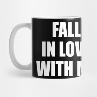 Fall in love with me Mug